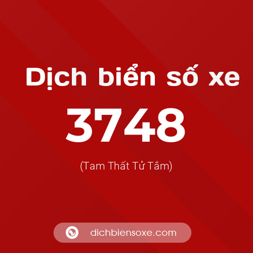 Ý nghĩa biển số xe 3748 là gì?