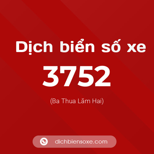 Ý nghĩa biển số xe 3752 là gì?