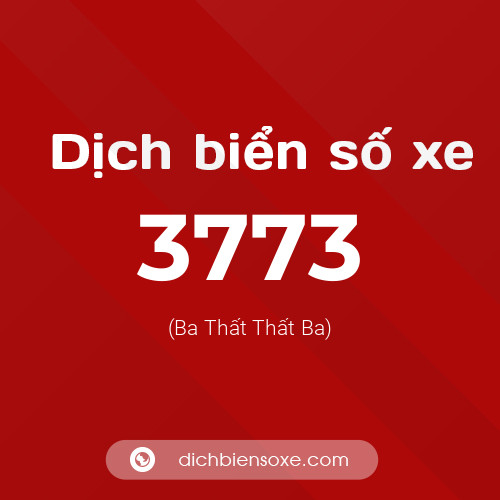 Ý nghĩa biển số xe 3773 là gì?