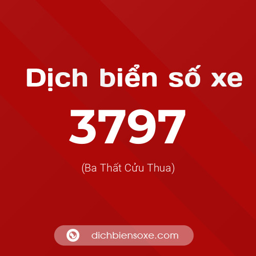 Ý nghĩa biển số xe 3797 là gì?