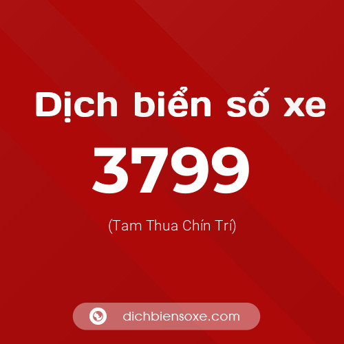 Ý nghĩa biển số xe 3799 là gì?