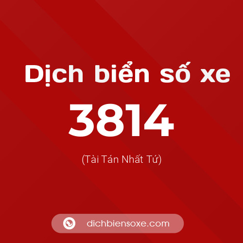 Ý nghĩa biển số xe 3814 là gì?