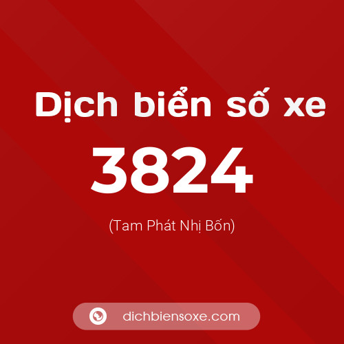 Ý nghĩa biển số xe 3824 là gì?