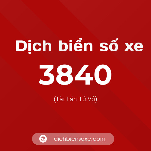 Ý nghĩa biển số xe 3840 là gì?