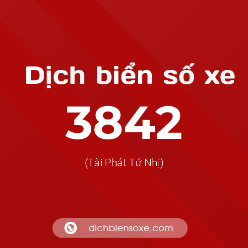 Ý nghĩa biển số xe 3842 là gì?