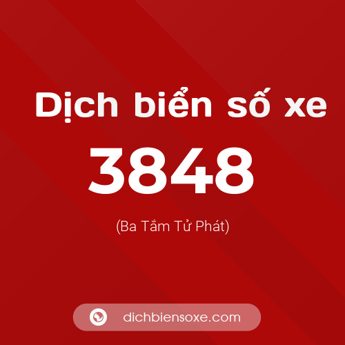 Ý nghĩa biển số xe 3848 là gì?