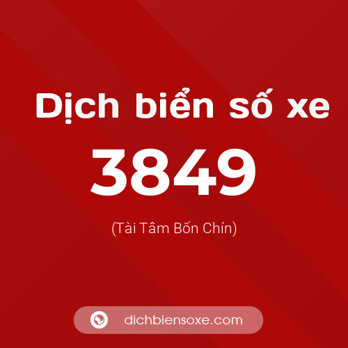 Ý nghĩa biển số xe 3849 là gì?