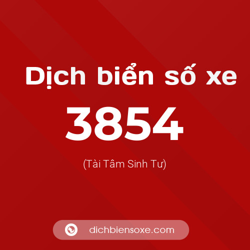 Ý nghĩa biển số xe 3854 là gì?