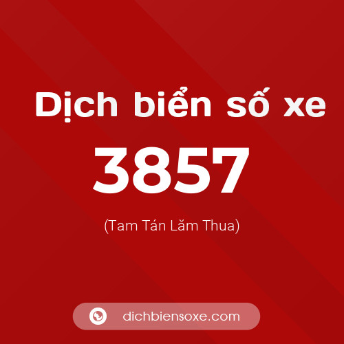 Ý nghĩa biển số xe 3857 là gì?