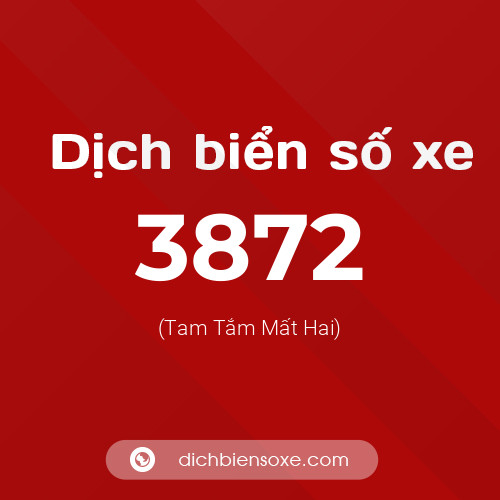 Ý nghĩa biển số xe 3872 là gì?