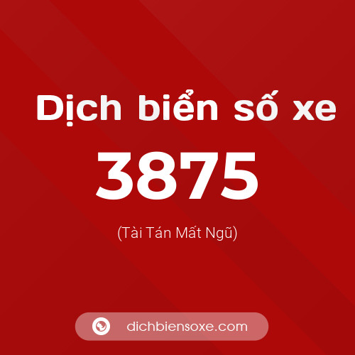 Ý nghĩa biển số xe 3875 là gì?