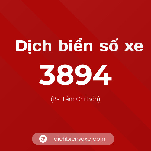 Ý nghĩa biển số xe 3894 là gì?