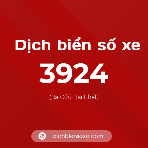 Ý nghĩa biển số xe 3924 là gì?