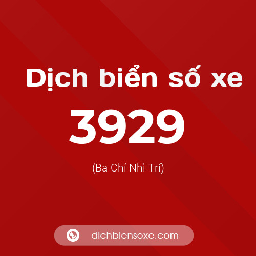 Ý nghĩa biển số xe 3929 là gì?