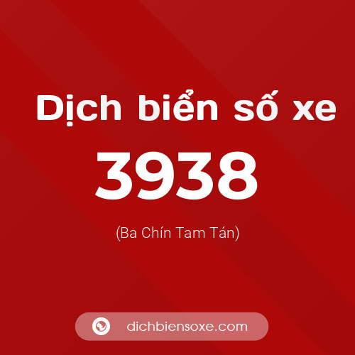 Ý nghĩa biển số xe 3938 là gì?