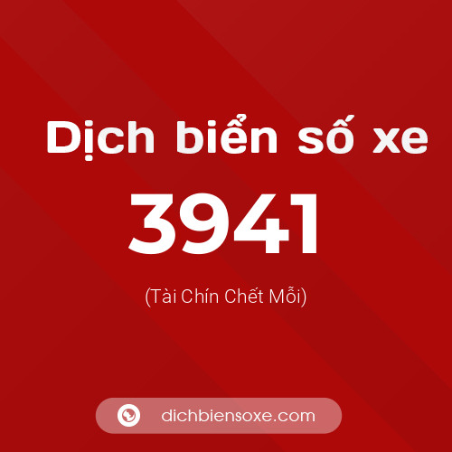 Ý nghĩa biển số xe 3941 là gì?