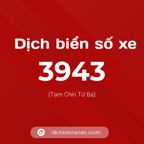 Ý nghĩa biển số xe 3943 là gì?