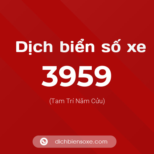 Ý nghĩa biển số xe 3959 là gì?