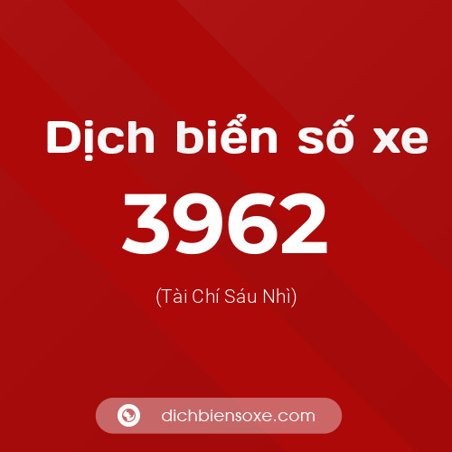 Ý nghĩa biển số xe 3962 là gì?