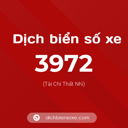Ý nghĩa biển số xe 3972 là gì?