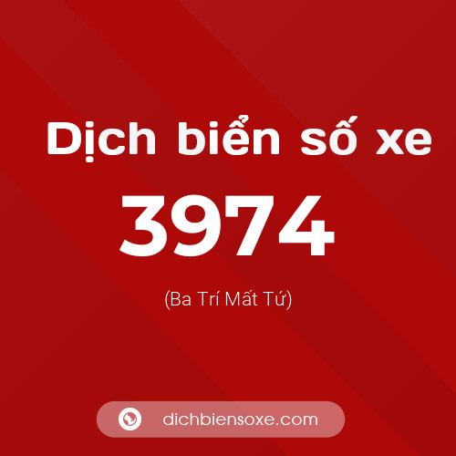Ý nghĩa biển số xe 3974 là gì?