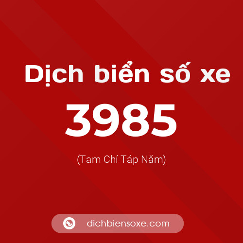 Ý nghĩa biển số xe 3985 là gì?