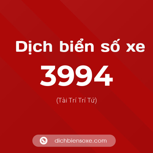 Ý nghĩa biển số xe 3994 là gì?