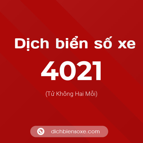 Ý nghĩa biển số xe 4021 là gì?