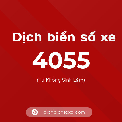 Ý nghĩa biển số xe 4055 là gì?