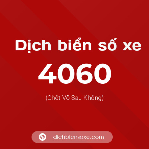 Ý nghĩa biển số xe 4060 là gì?