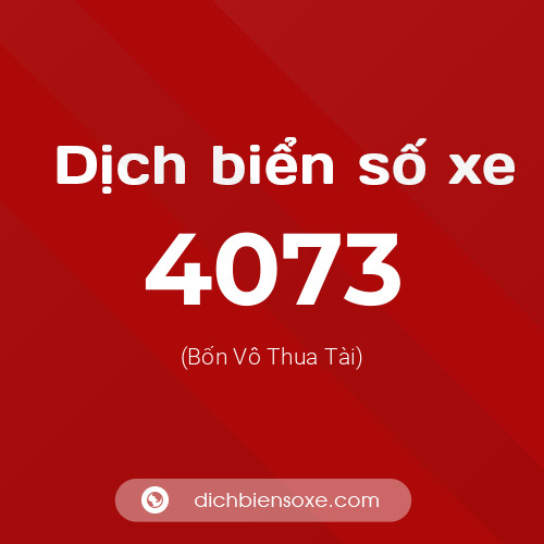 Ý nghĩa biển số xe 4073 là gì?