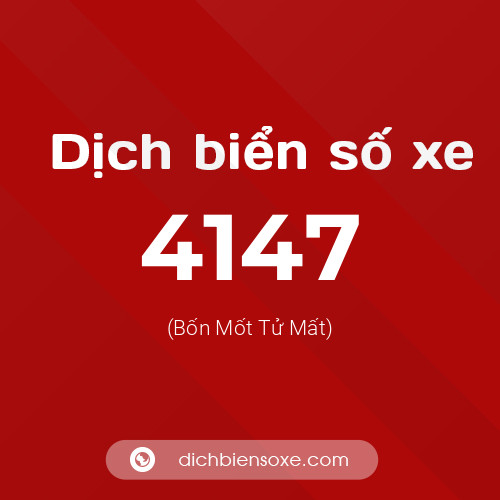 Ý nghĩa biển số xe 4147 là gì?