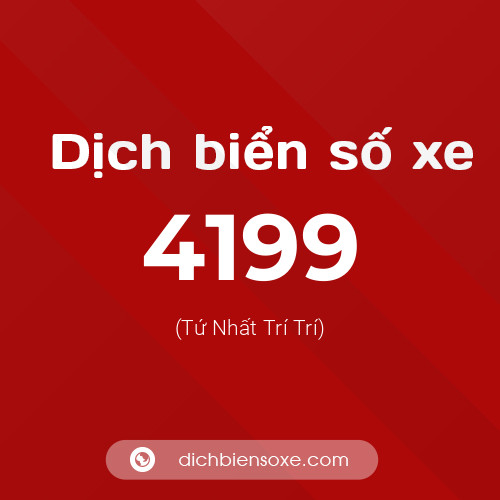 Ý nghĩa biển số xe 4199 là gì?