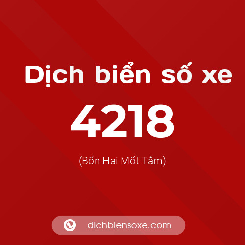 Ý nghĩa biển số xe 4218 là gì?