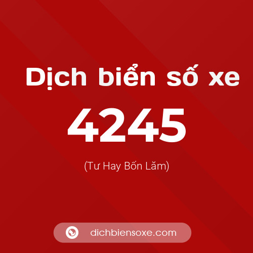 Ý nghĩa biển số xe 4245 là gì?