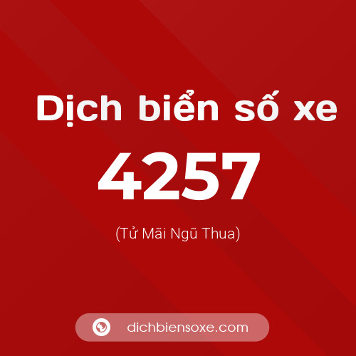 Ý nghĩa biển số xe 4257 là gì?