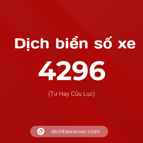 Ý nghĩa biển số xe 4296 là gì?