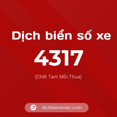 Ý nghĩa biển số xe 4317 là gì?
