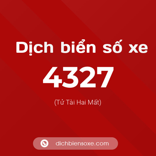 Ý nghĩa biển số xe 4327 là gì?