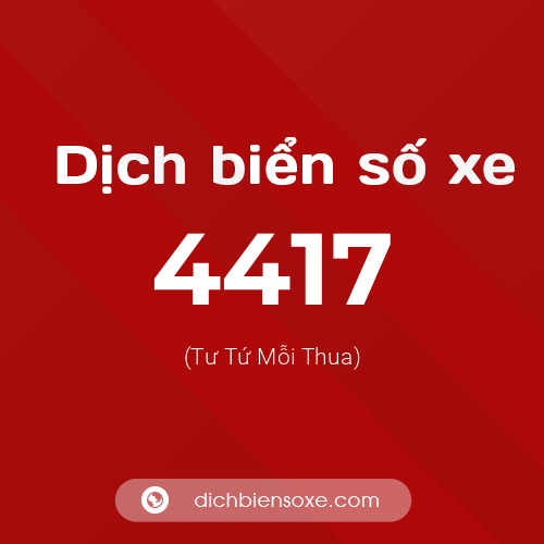 Ý nghĩa biển số xe 4417 là gì?