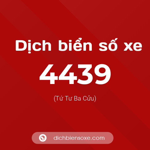 Ý nghĩa biển số xe 4439 là gì?