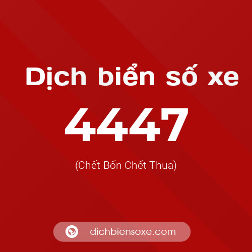 Ý nghĩa biển số xe 4447 là gì?