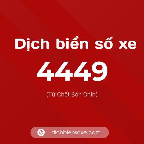 Ý nghĩa biển số xe 4449 là gì?