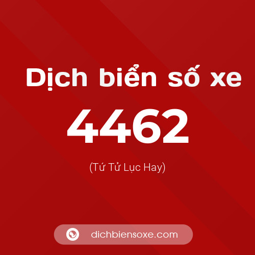 Ý nghĩa biển số xe 4462 là gì?
