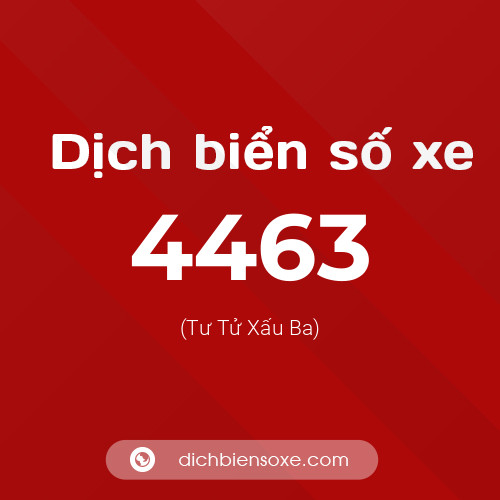 Ý nghĩa biển số xe 4463 là gì?