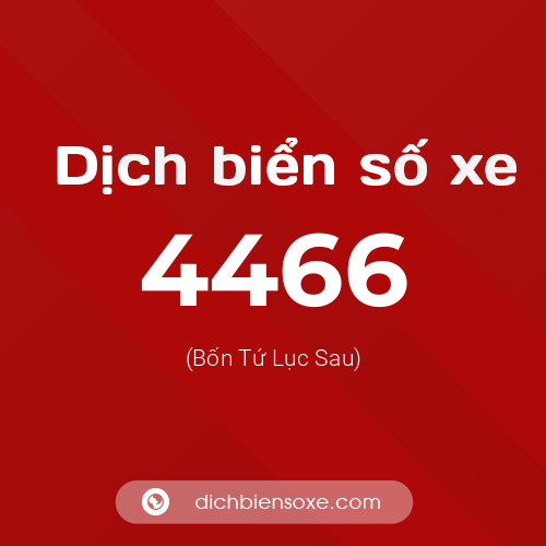 Ý nghĩa biển số xe 4466 là gì?