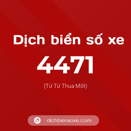 Ý nghĩa biển số xe 4471 là gì?