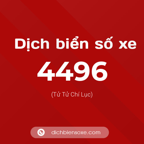Ý nghĩa biển số xe 4496 là gì?
