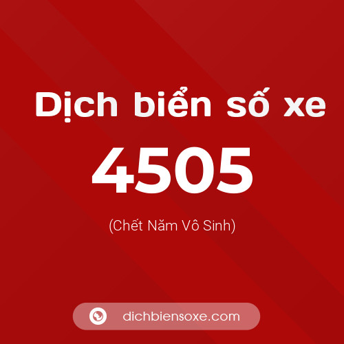 Ý nghĩa biển số xe 4505 là gì?