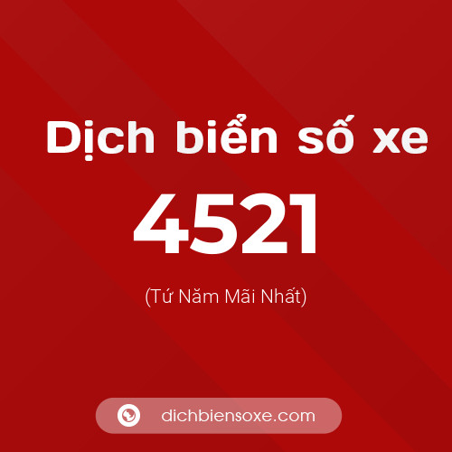 Ý nghĩa biển số xe 4521 là gì?